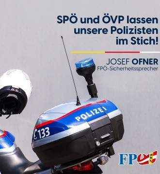 🚔 Neues Dienstzeitmodell der Exekutive ist Frontalangriff auf die Sicherheit der Österreicher!