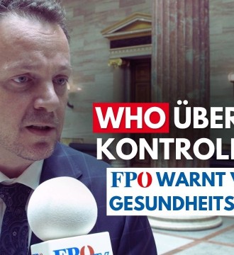 WHO übernimmt Kontrolle: FPÖ warnt vor globaler Gesundheitsdiktatur!